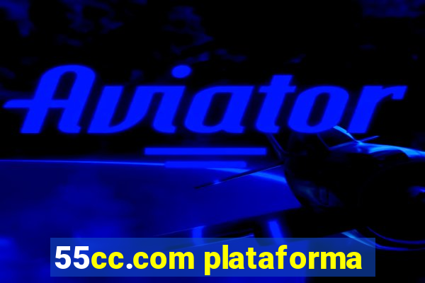 55cc.com plataforma